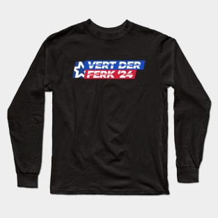 The only canidate that makes sense for the world we live in! Long Sleeve T-Shirt